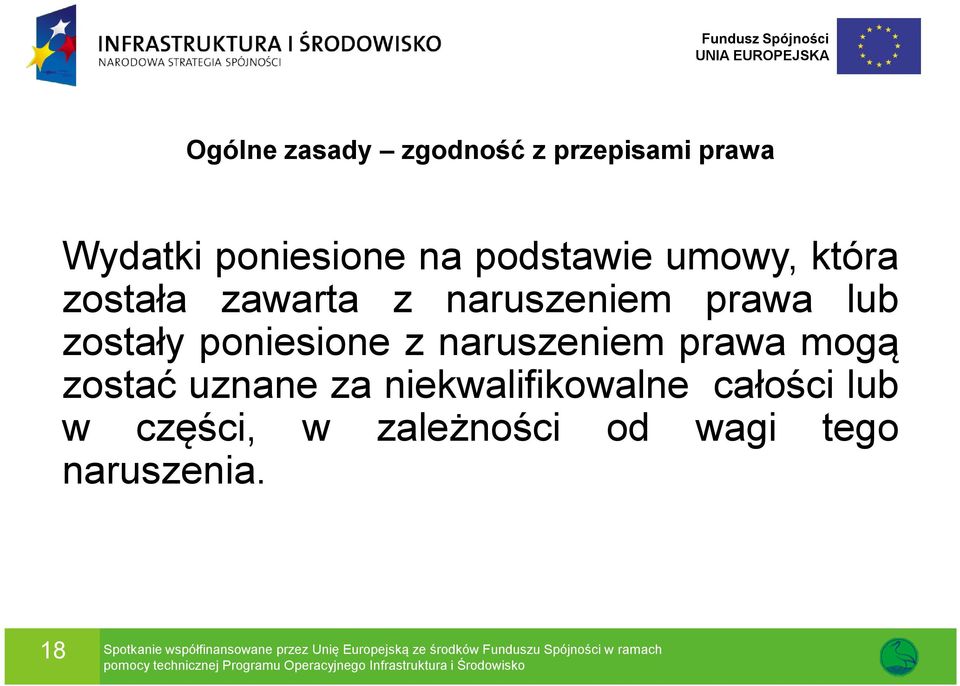 zostać uznane za niekwalifikowalne całości lub w części, w zależności od wagi tego