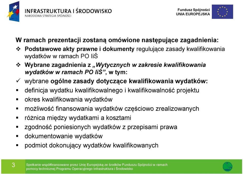 kwalifikowalnego i kwalifikowalność projektu okres kwalifikowania wydatków możliwość finansowania wydatków częściowo zrealizowanych różnica między wydatkami a kosztami