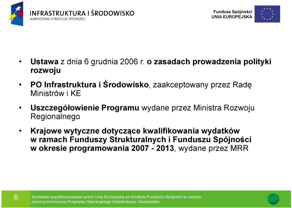 Uszczegółowienie Programu wydane przez Ministra Rozwoju Regionalnego Krajowe wytyczne dotyczące kwalifikowania