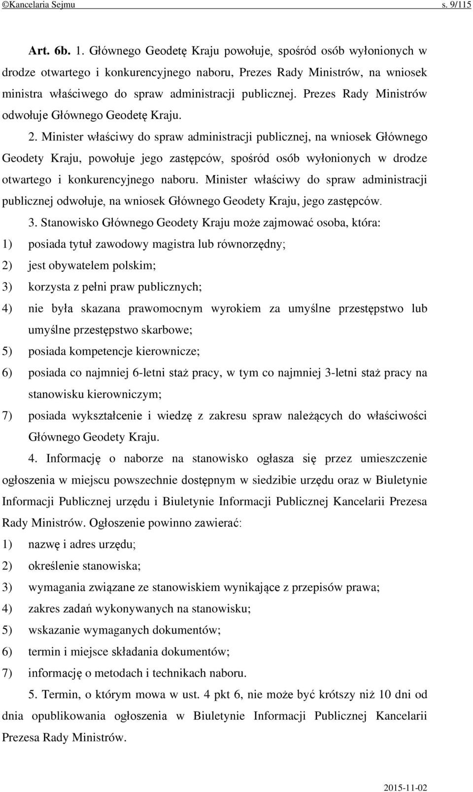 Prezes Rady Ministrów odwołuje Głównego Geodetę Kraju. 2.