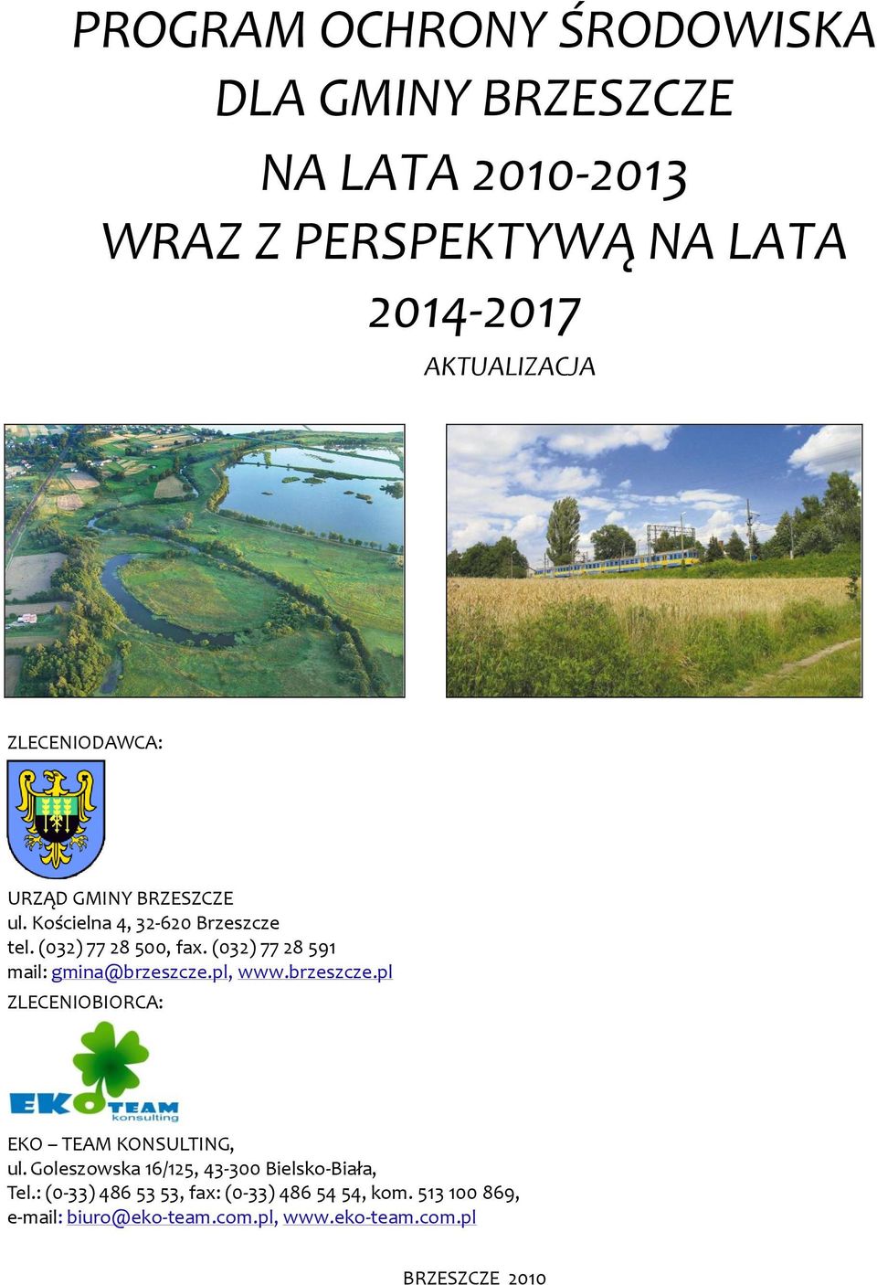 (032) 77 28 591 mail: gmina@brzeszcze.pl, www.brzeszcze.pl ZLECENIOBIORCA: EKO TEAM KONSULTING, ul.