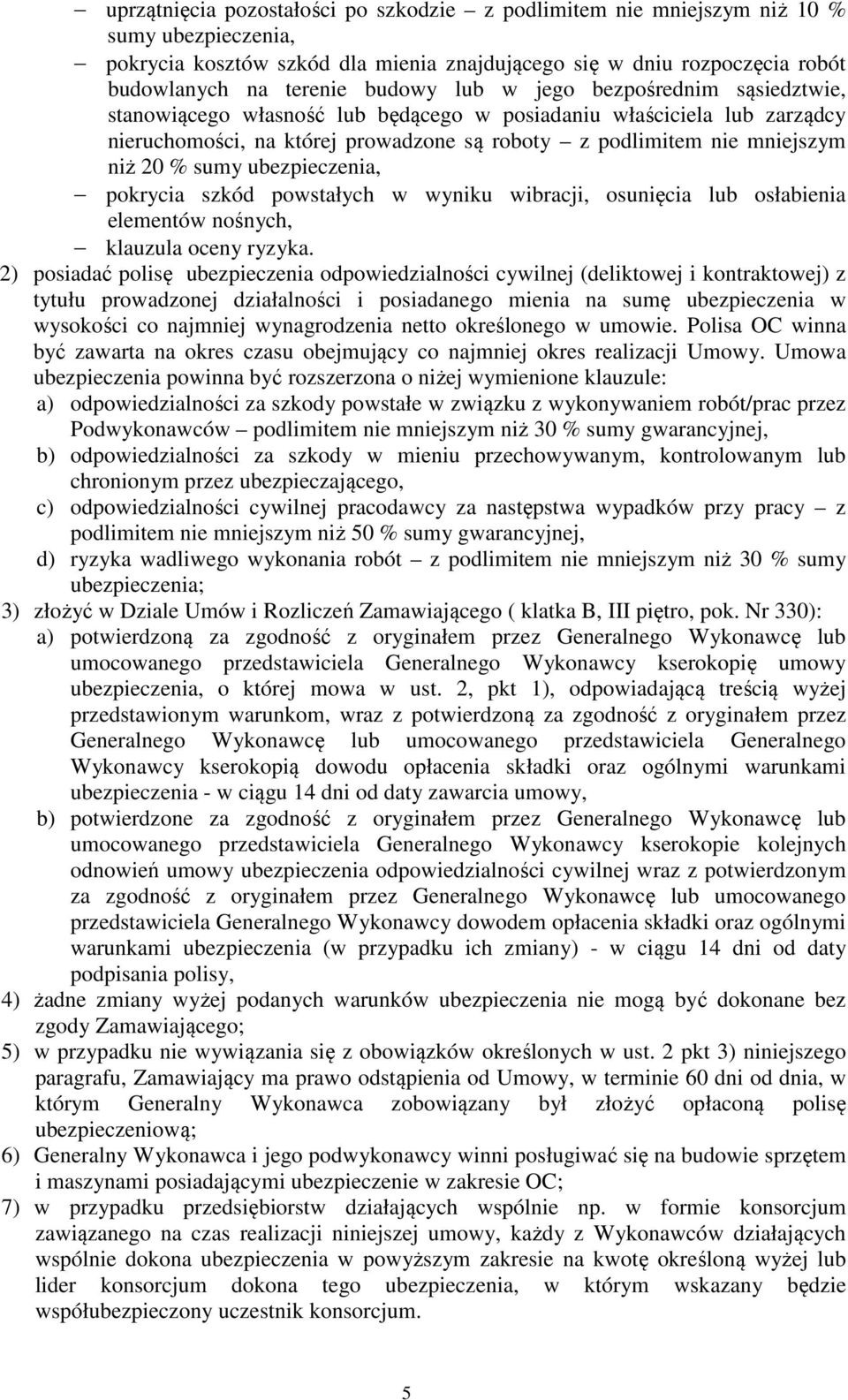 ubezpieczenia, pokrycia szkód powstałych w wyniku wibracji, osunięcia lub osłabienia elementów nośnych, klauzula oceny ryzyka.