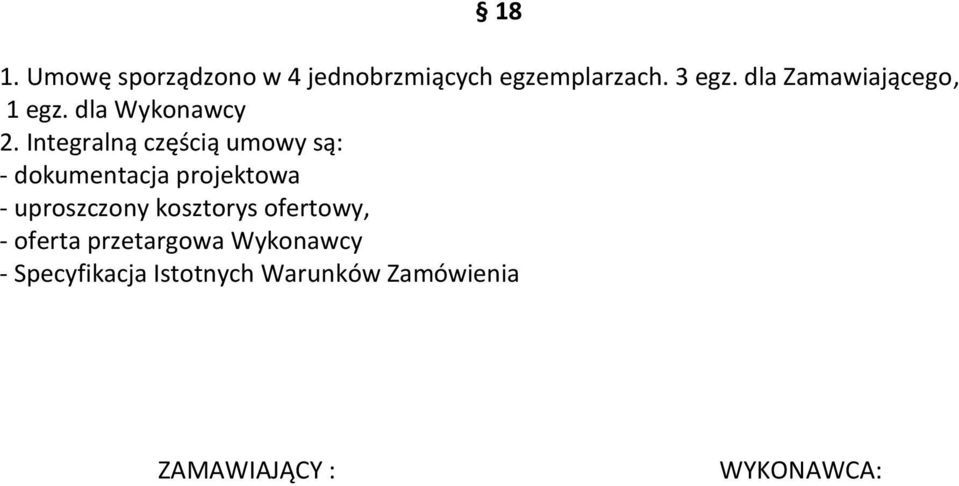 Integralną częścią umowy są: - dokumentacja projektowa - uproszczony