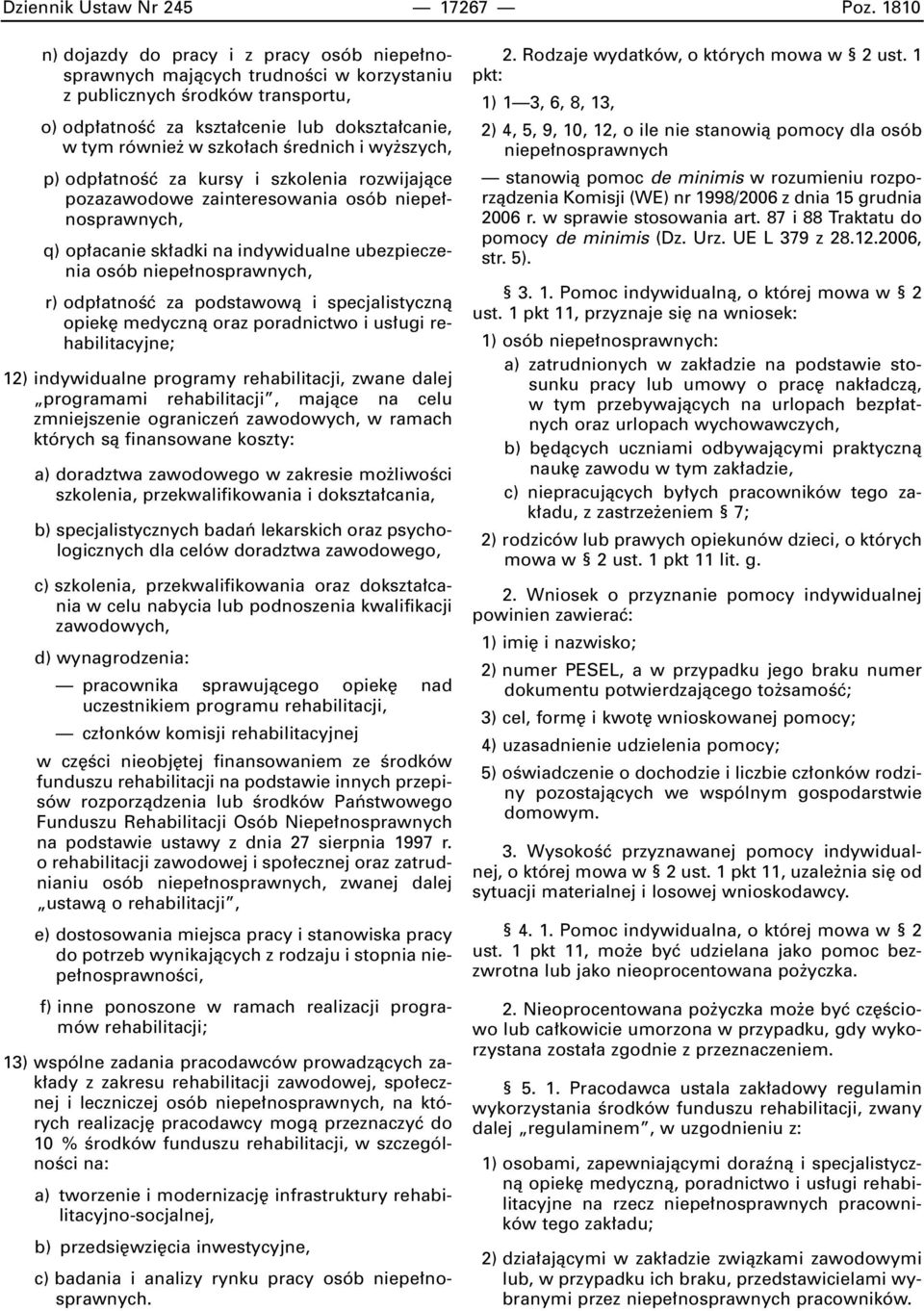 Êrednich i wy szych, p) odp atnoêç za kursy i szkolenia rozwijajàce pozazawodowe zainteresowania osób niepe nosprawnych, q) op acanie sk adki na indywidualne ubezpieczenia osób niepe nosprawnych, r)