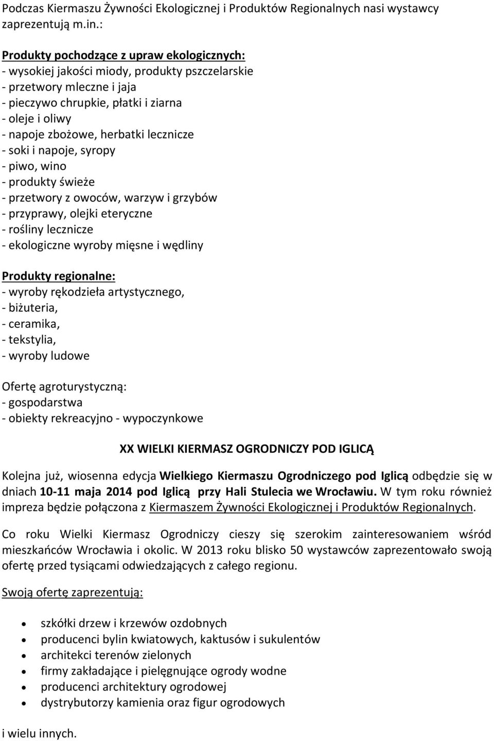 herbatki lecznicze - soki i napoje, syropy - piwo, wino - produkty świeże - przetwory z owoców, warzyw i grzybów - przyprawy, olejki eteryczne - rośliny lecznicze - ekologiczne wyroby mięsne i