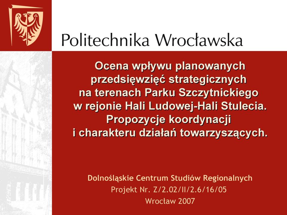 Propozycje koordynacji i charakteru działań towarzyszących.
