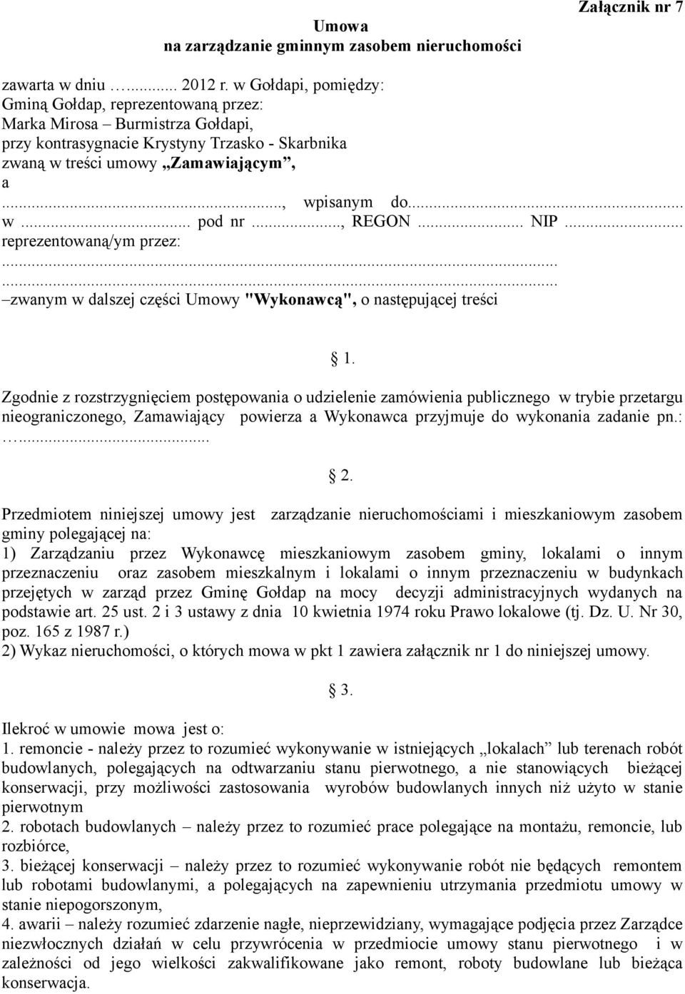 .., REGON... NIP... reprezentowaną/ym przez:...... zwanym w dalszej części Umowy "Wykonawcą", o następującej treści 1.
