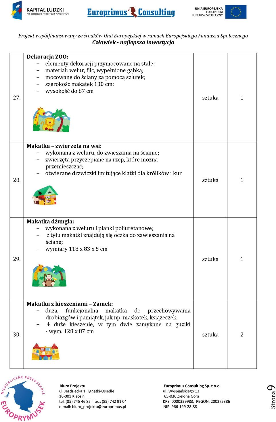 28. Makatka zwierzęta na wsi: - wykonana z weluru, do zwieszania na ścianie; - zwierzęta przyczepiane na rzep, które można przemieszczać; - otwierane drzwiczki imitujące klatki dla królików