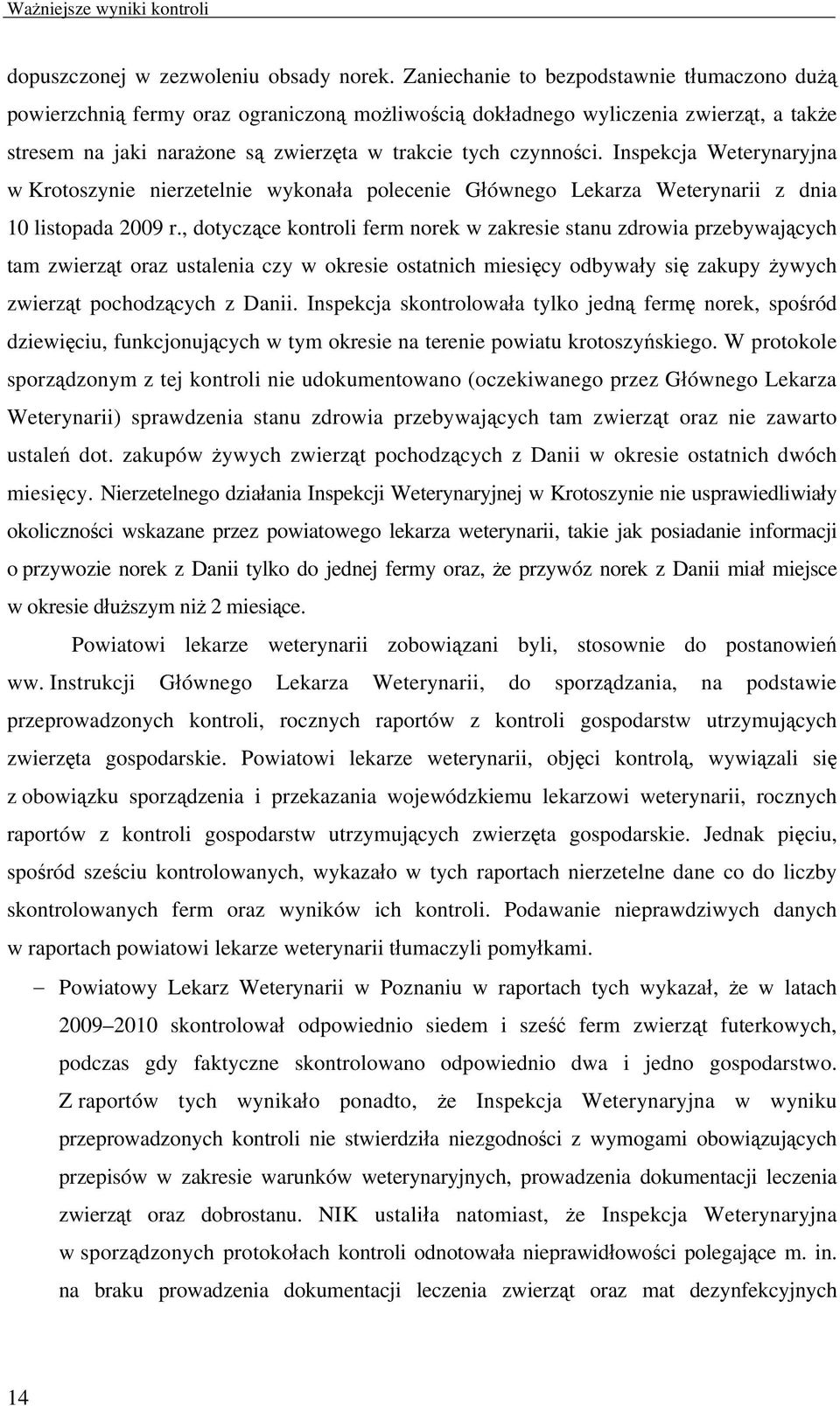 Inspekcja Weterynaryjna w Krotoszynie nierzetelnie wykonała polecenie Głównego Lekarza Weterynarii z dnia 10 listopada 2009 r.