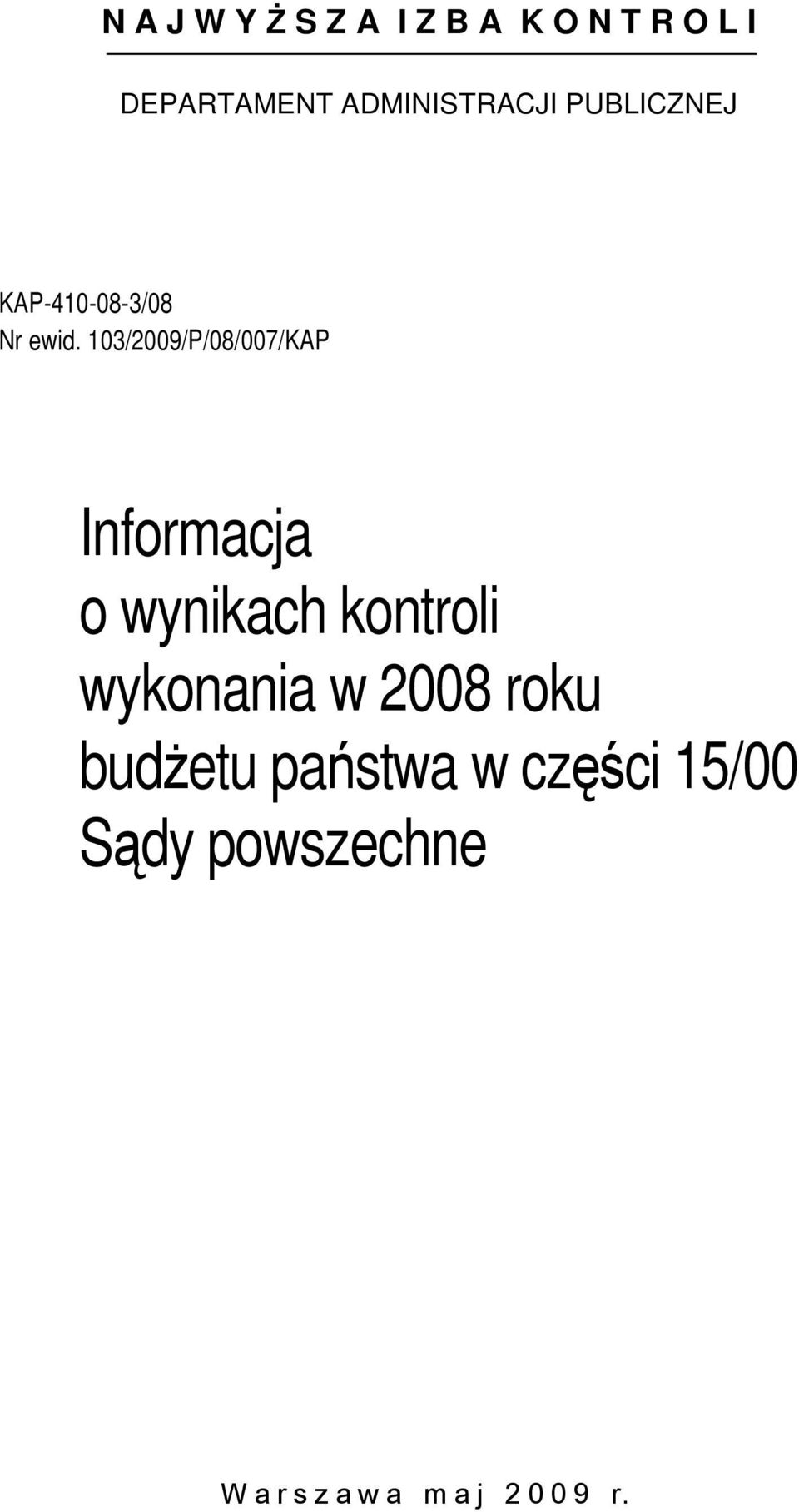 103/2009/P/08/007/KAP Informacja o wynikach kontroli wykonania w