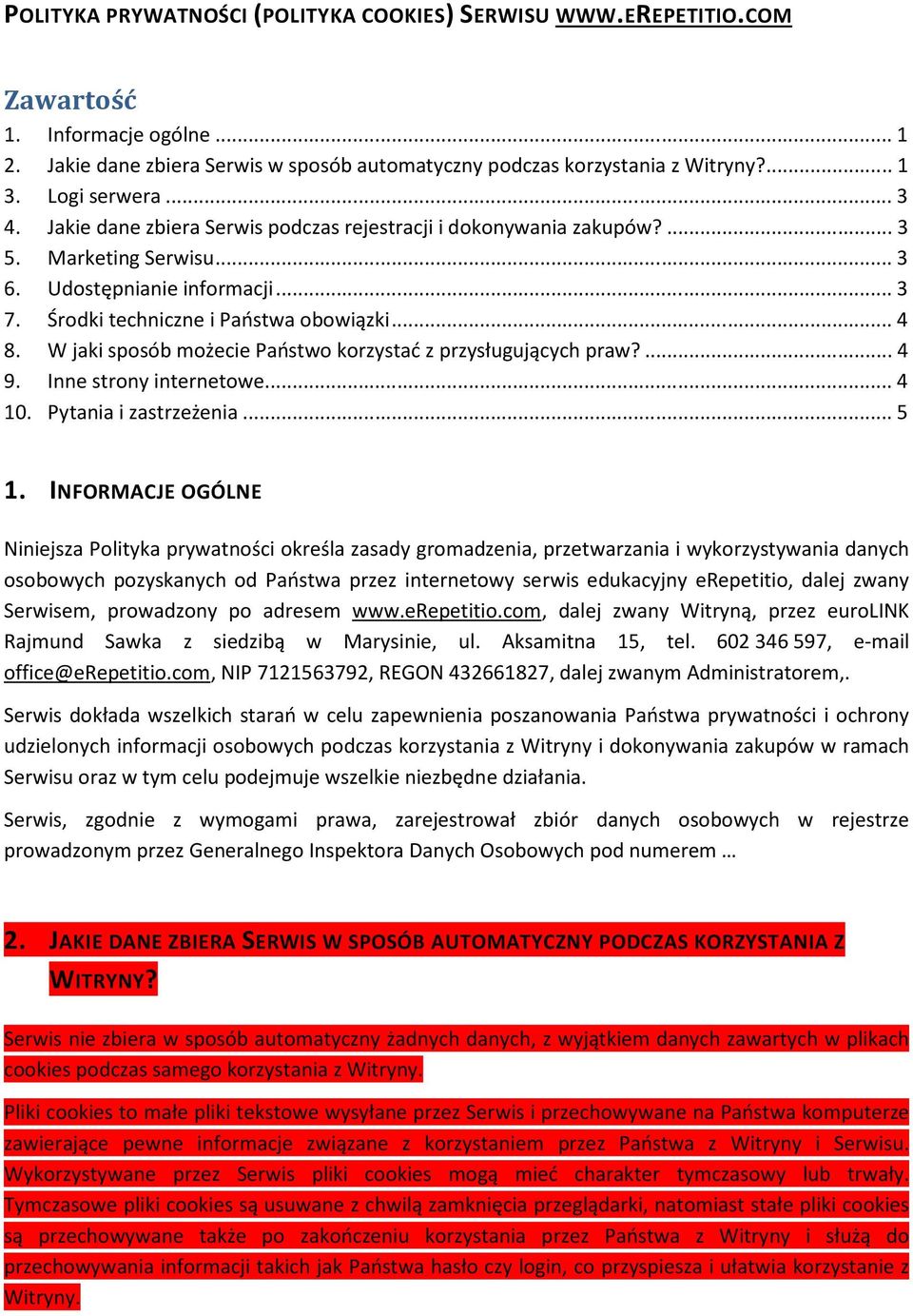 W jaki sposób możecie Państwo korzystać z przysługujących praw?... 4 9. Inne strony internetowe... 4 10. Pytania i zastrzeżenia... 5 1.