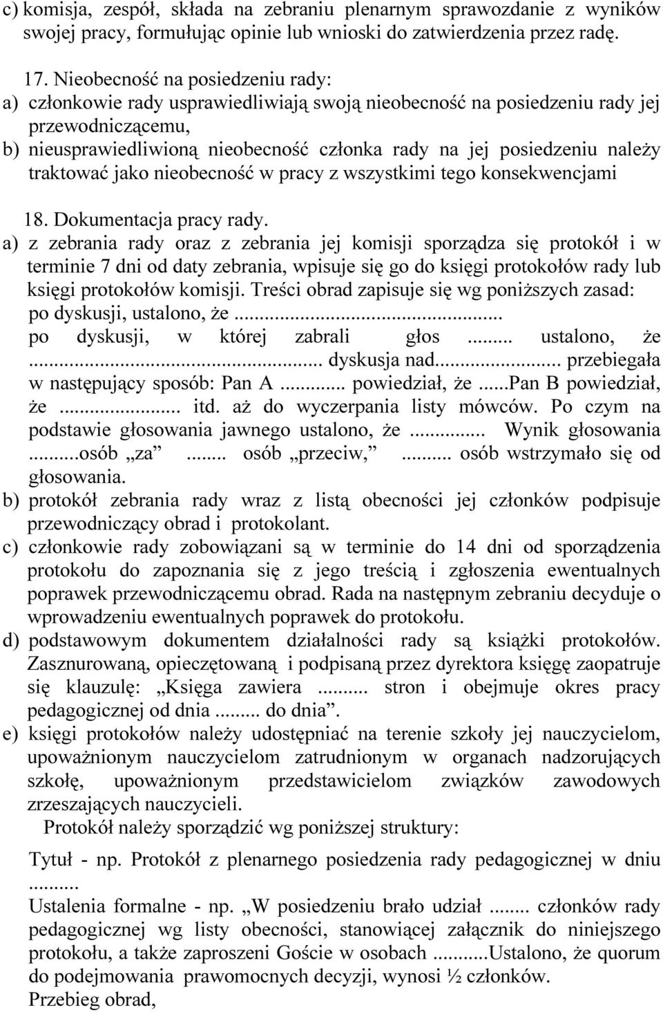 należy traktować jako nieobecność w pracy z wszystkimi tego konsekwencjami 18. Dokumentacja pracy rady.