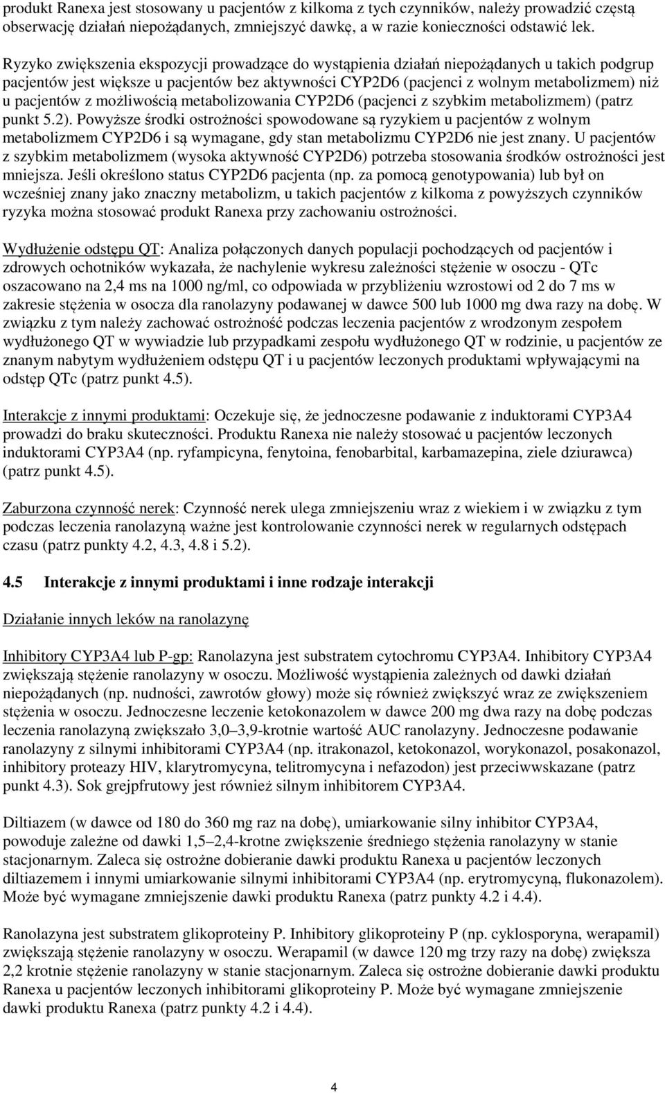 pacjentów z możliwością metabolizowania CYP2D6 (pacjenci z szybkim metabolizmem) (patrz punkt 5.2).