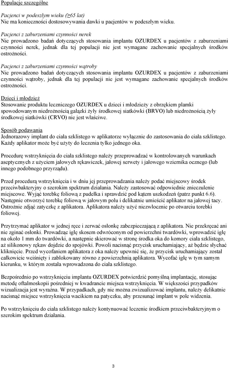 specjalnych środków ostrożności.