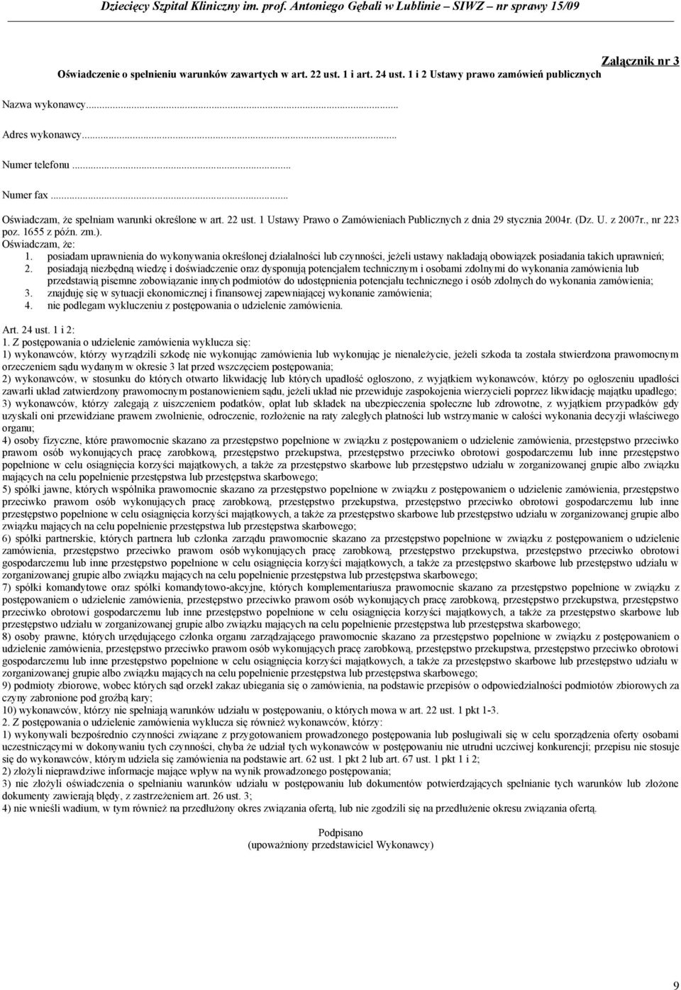 posiadam uprawnienia do wykonywania określonej działalności lub czynności, jeżeli ustawy nakładają obowiązek posiadania takich uprawnień; 2.
