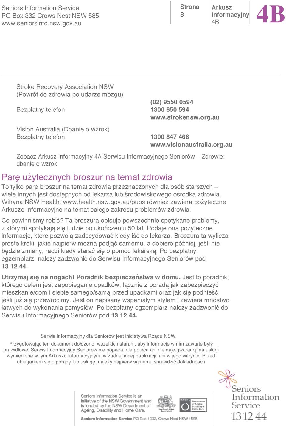 au Zobacz 4A Serwisu Informacyjnego Seniorów Zdrowie: dbanie o wzrok Par u ytecznych broszur na temat zdrowia To tylko par broszur na temat zdrowia przeznaczonych dla osób starszych wiele innych jest