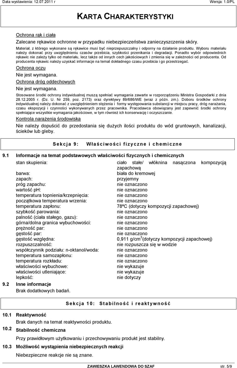 Wyboru materiału należy dokonać przy uwzględnieniu czasów przebicia, szybkości przenikania i degradacji.