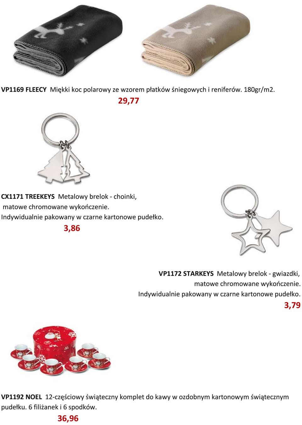 Indywidualnie pakowany w czarne kartonowe pudełko.