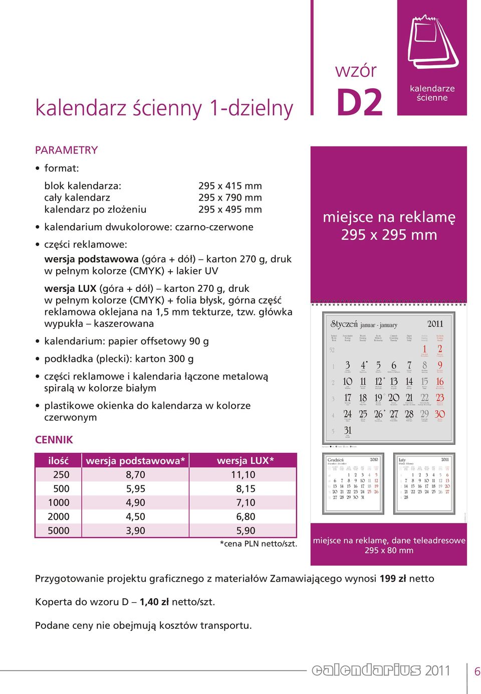 samstag saturday niedziela sonntag sunday kalendarz œcienny -dzielny wzór D œcienne format: blok kalendarza: ca³y kalendarz kalendarz po z³o eniu CENNIK x mm x 0 mm x mm kalendarium dwukolorowe: