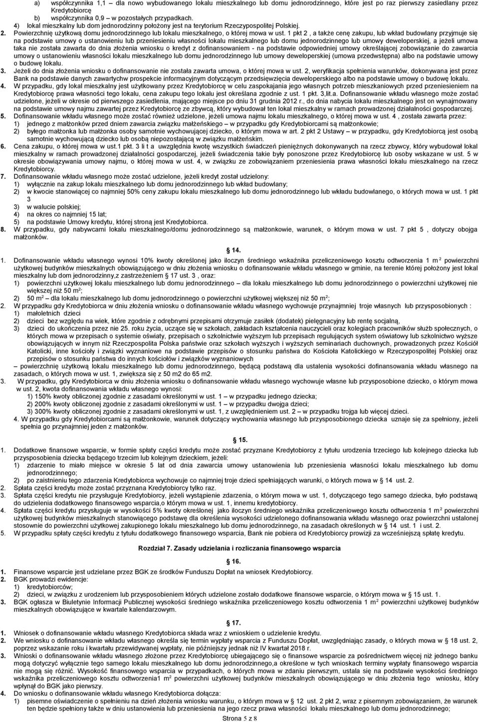 1 pkt 2, a także cenę zakupu, lub wkład budowlany przyjmuje się na podstawie umowy o ustanowieniu lub przeniesieniu własności lokalu mieszkalnego lub domu jednorodzinnego lub umowy deweloperskiej, a