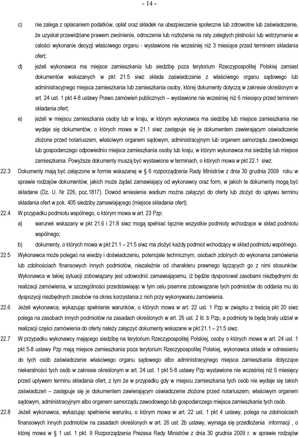 lub siedzibę poza terytorium Rzeczypospolitej Polskiej zamiast dokumentów wskazanych w pkt 21.