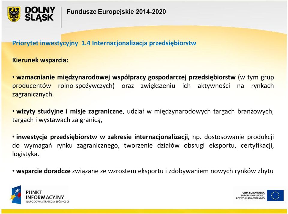 rolno-spożywczych) oraz zwiększeniu ich aktywności na rynkach zagranicznych.