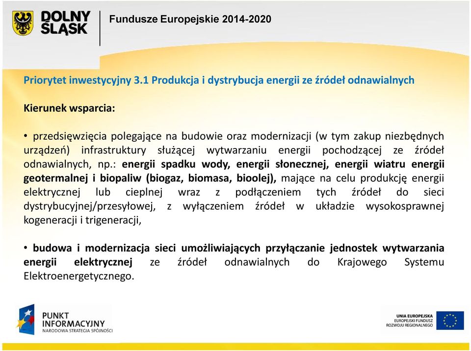 wytwarzaniu energii pochodzącej ze źródeł odnawialnych, np.