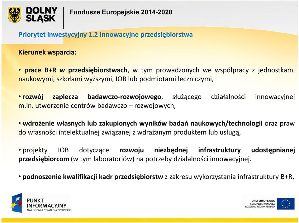 leczniczymi, rozwój zaplecza badawczo-rozwojowego, służącego działalności inn