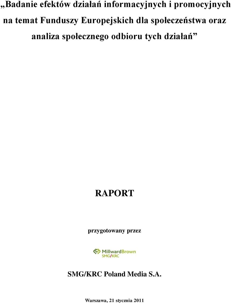 analiza społecznego odbioru tych działań RAPORT