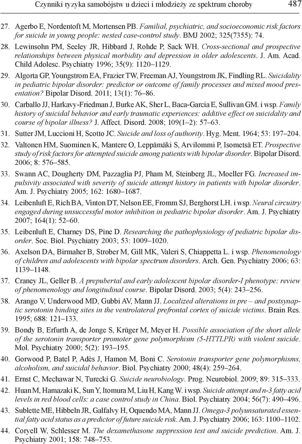 Cross-sectional and prospective relationships between physical morbidity and depression in older adolescents. J. Am. Acad. Child Adolesc. Psychiatry 1996; 35(9): 1120 1129. 29.