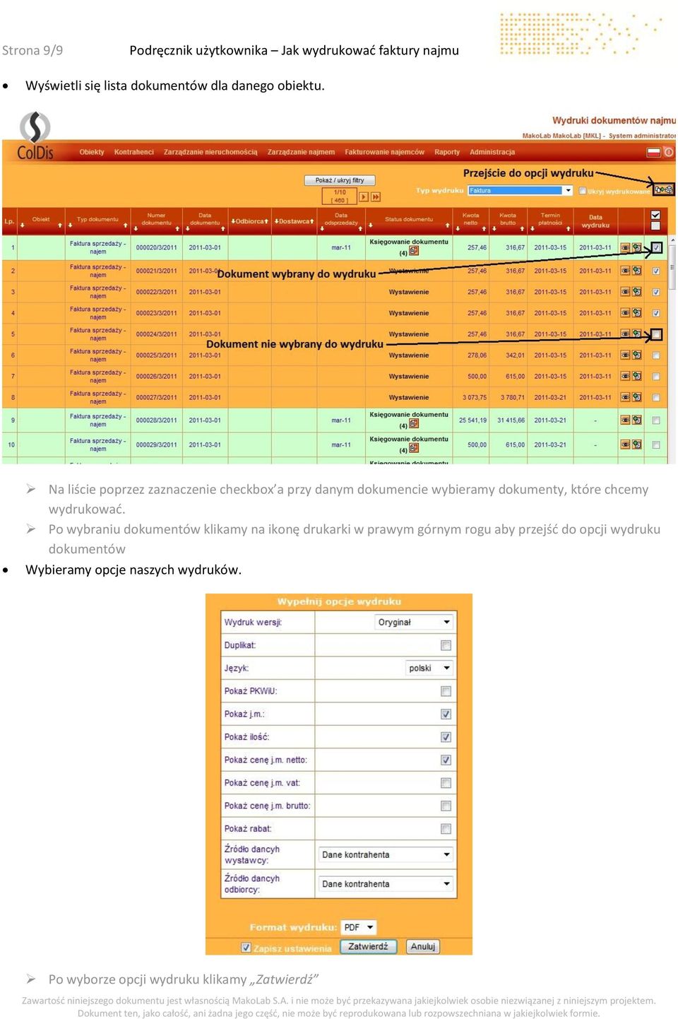 Na liście poprzez zaznaczenie checkbox a przy danym dokumencie wybieramy dokumenty, które chcemy