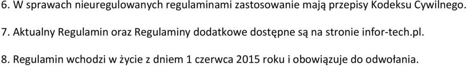 Aktualny Regulamin oraz Regulaminy dodatkowe dostępne są na