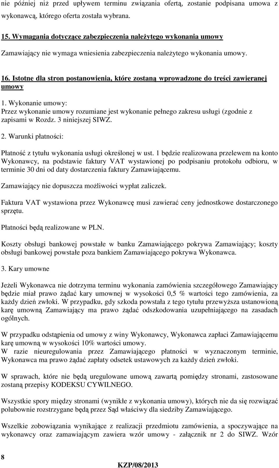 Istotne dla stron postanowienia, które zostaną wprowadzone do treści zawieranej umowy 1.