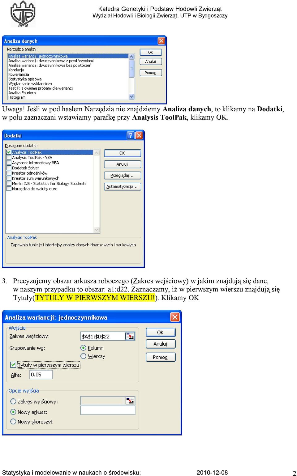 parafkę przy Analysis ToolPak, klikamy OK. 3.