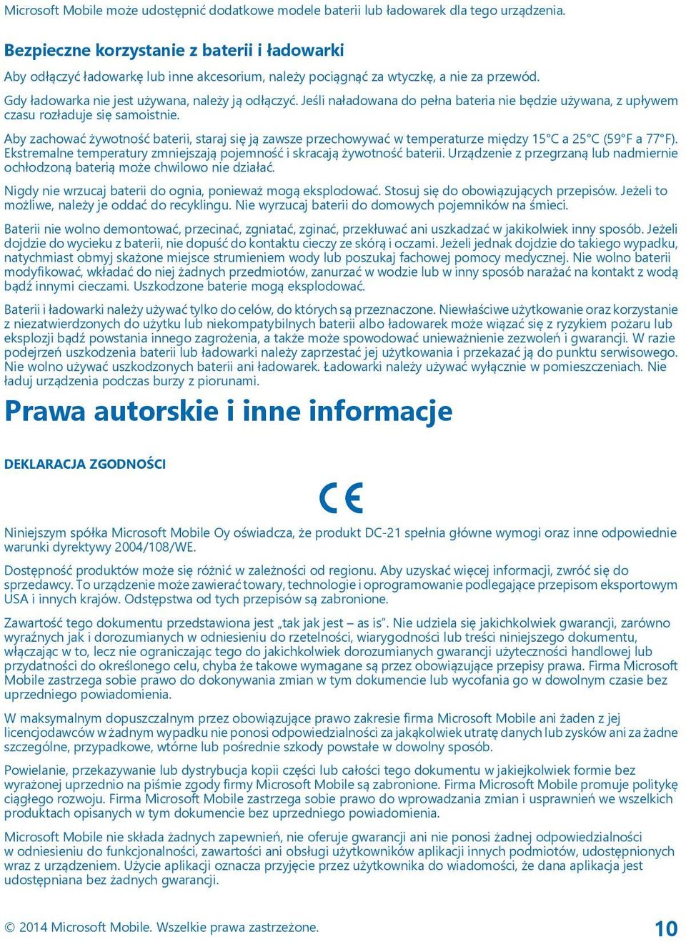 Jeśli naładowana do pełna bateria nie będzie używana, z upływem czasu rozładuje się samoistnie.