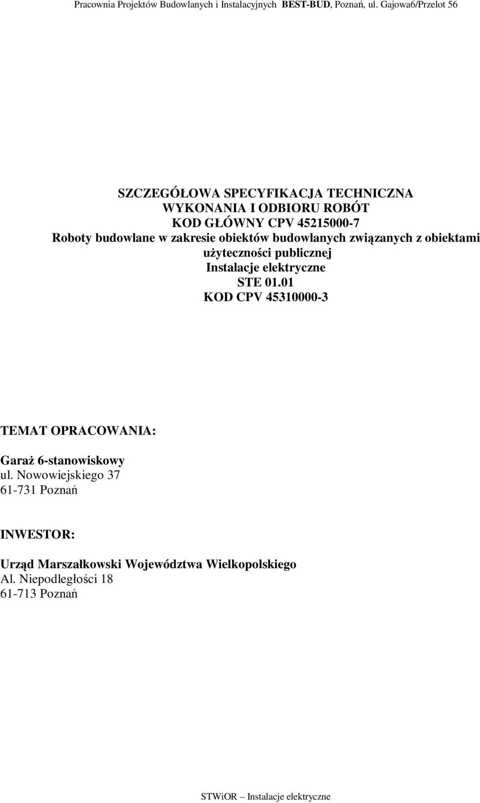 01 KOD CPV 45310000-3 TEMAT OPRACOWANIA: Gara 6-stanowiskowy ul.