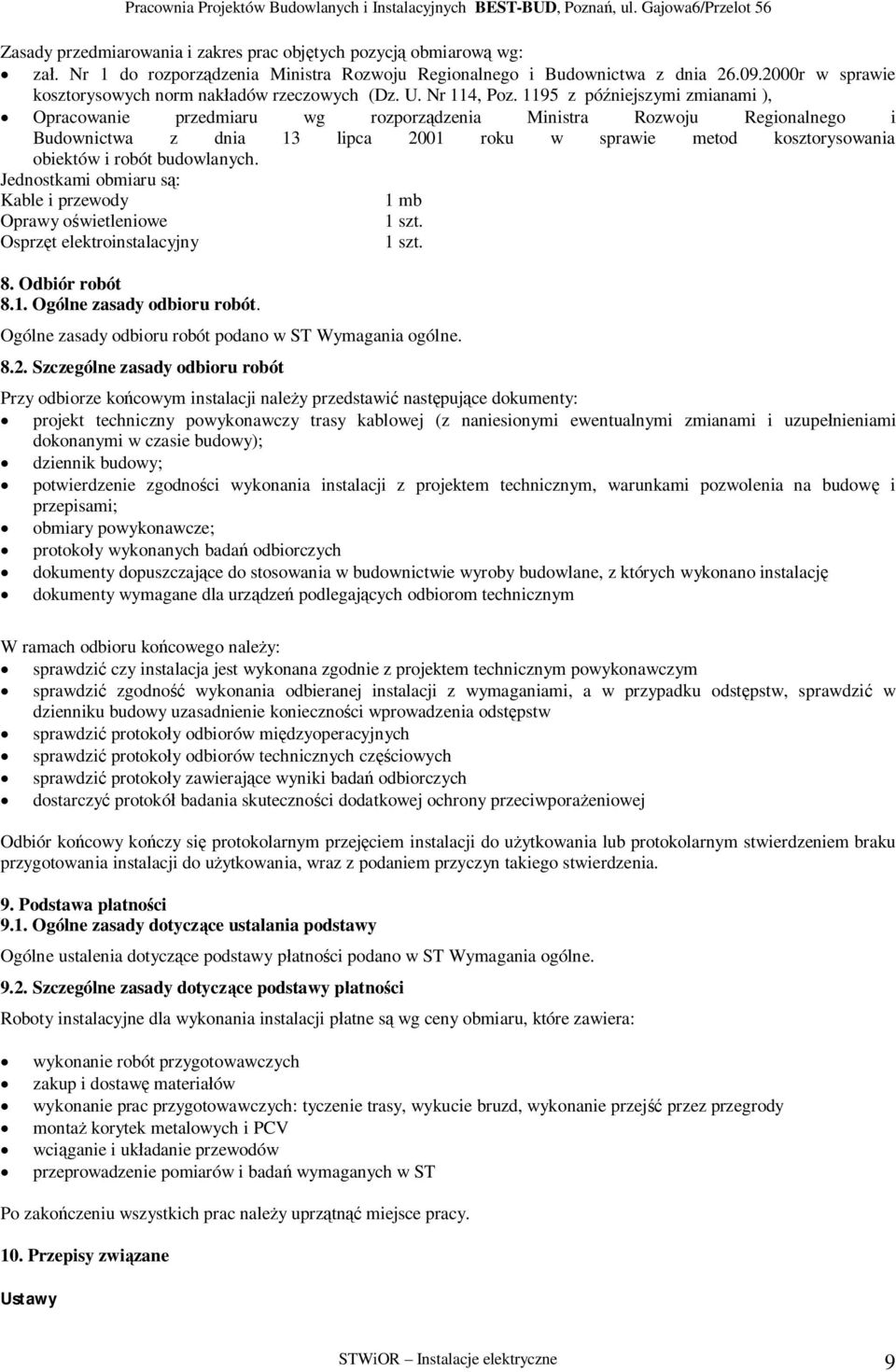 1195 z póniejszymi zmianami ), Opracowanie przedmiaru wg rozporzdzenia Ministra Rozwoju Regionalnego i Budownictwa z dnia 13 lipca 2001 roku w sprawie metod kosztorysowania obiektów i robót