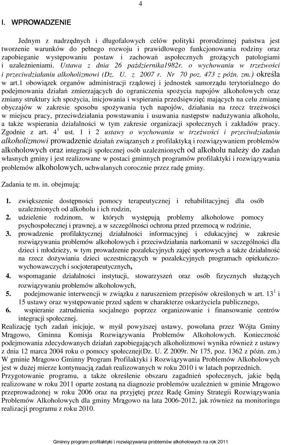 Nr 70 poz. 473 z późn. zm.) określa w art.