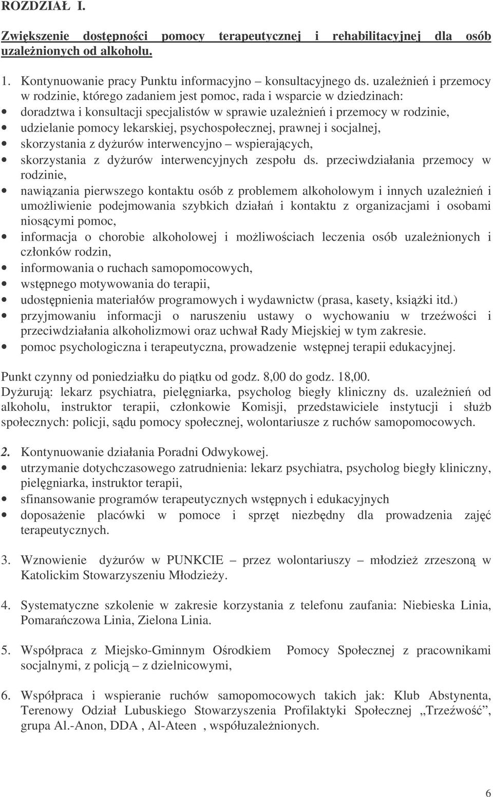 lekarskiej, psychospołecznej, prawnej i socjalnej, skorzystania z dyurów interwencyjno wspierajcych, skorzystania z dyurów interwencyjnych zespołu ds.