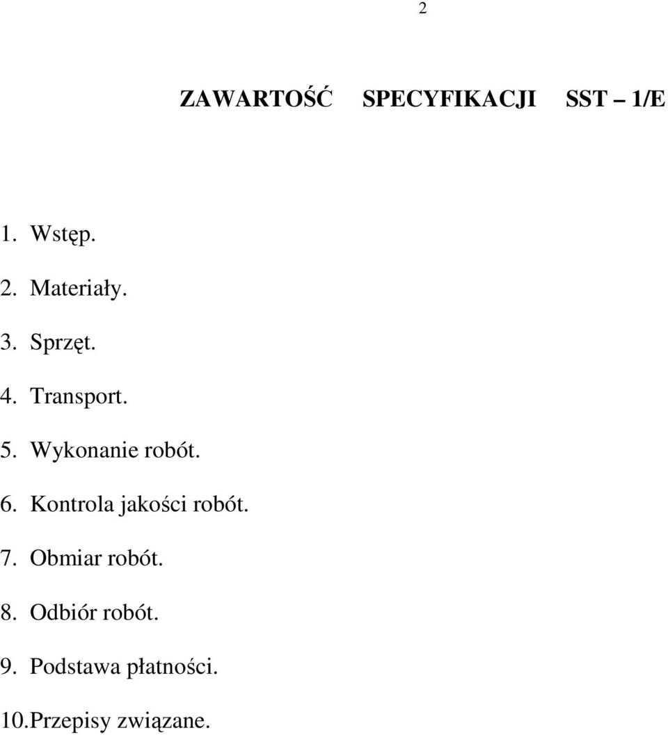 Wykonanie robót. 6. Kontrola jakości robót. 7.