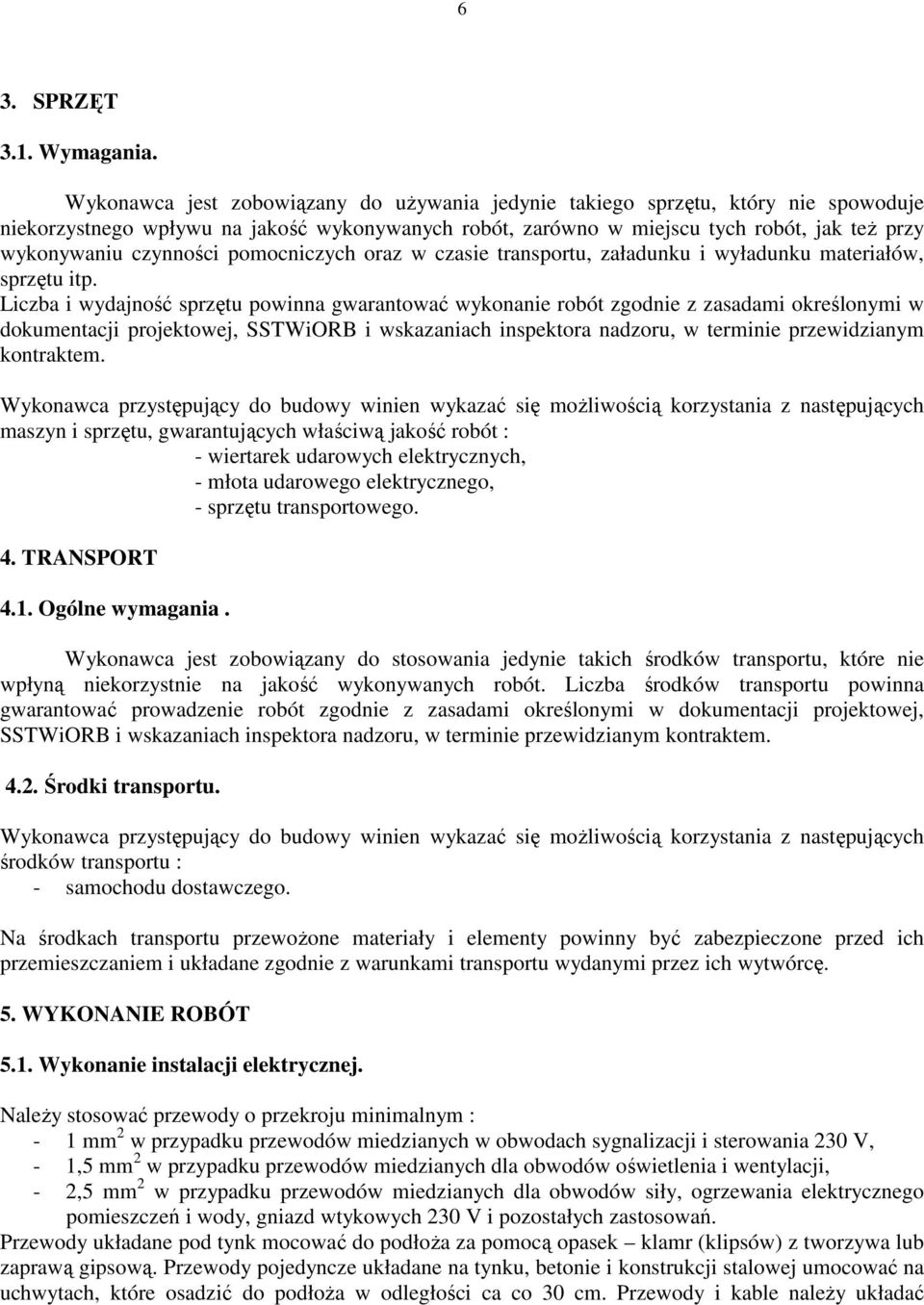 czynności pomocniczych oraz w czasie transportu, załadunku i wyładunku materiałów, sprzętu itp.