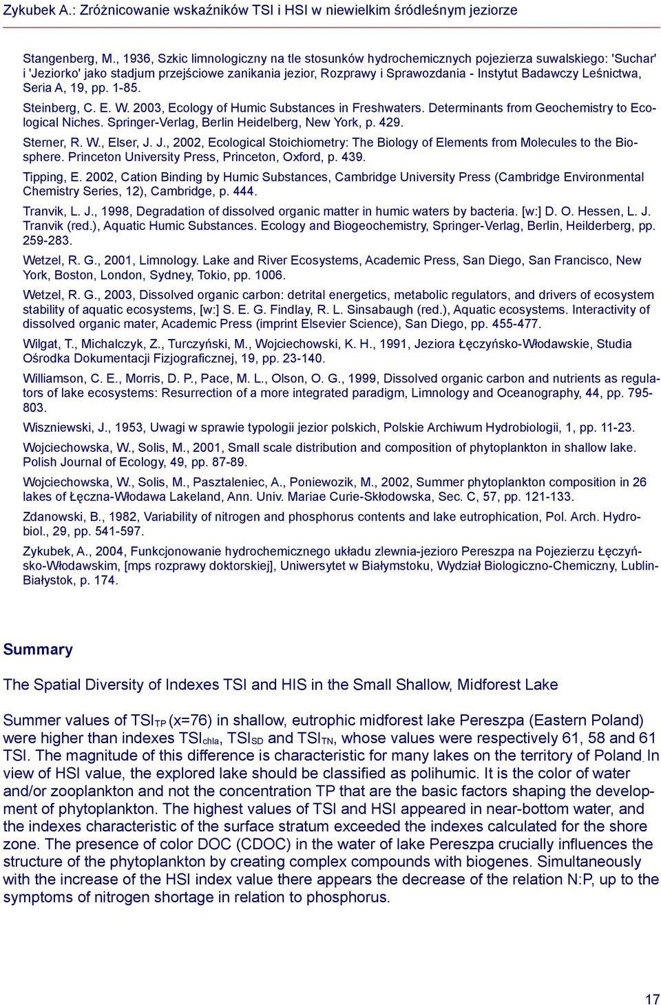 Leśnictwa, Seria A, 19, pp. 1-85. Steinberg, C. E. W. 2003, Ecology of Humic Substances in Freshwaters. Determinants from Geochemistry to Ecological Niches.