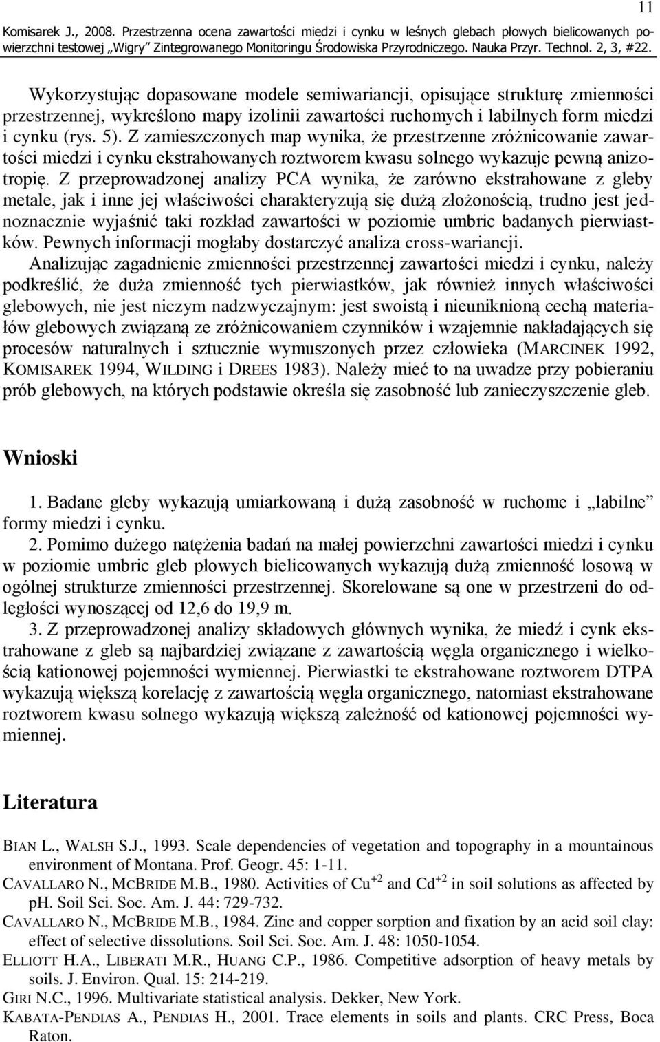 wykreślono mapy izolinii zawartości ruchomych i labilnych form miedzi i cynku (rys. ).
