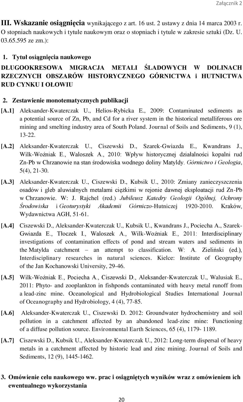 Zestawienie monotematycznych publikacji [A.1] Aleksander-Kwaterczak U., Helios-Rybicka E.
