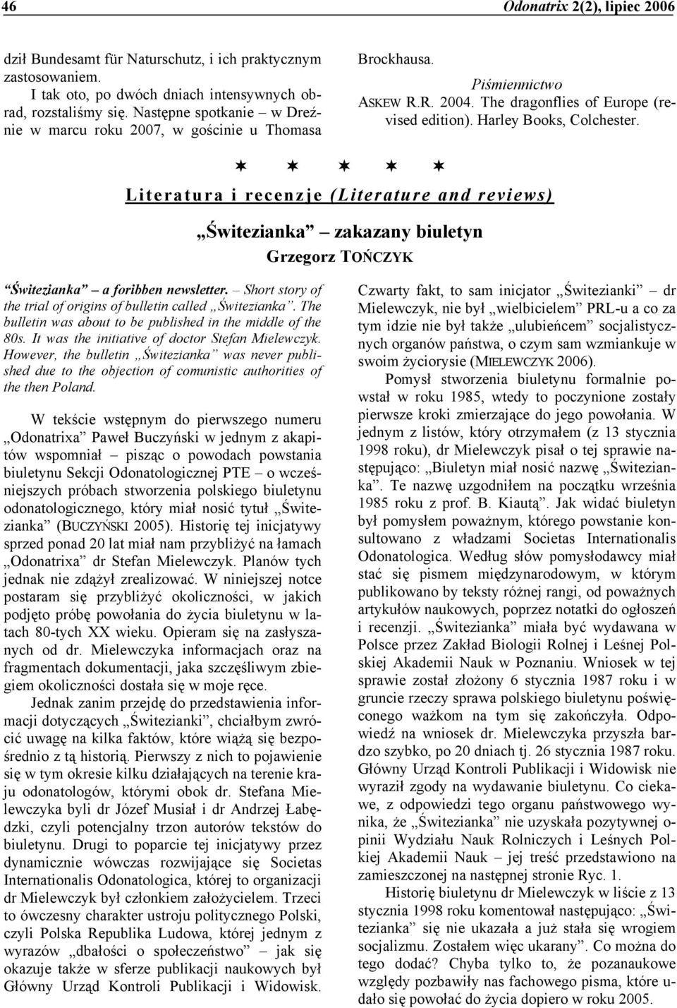 Literatura i recenzje (Literature and reviews) Świtezianka zakazany biuletyn Grzegorz TOŃCZYK Świtezianka a foribben newsletter. Short story of the trial of origins of bulletin called Świtezianka.