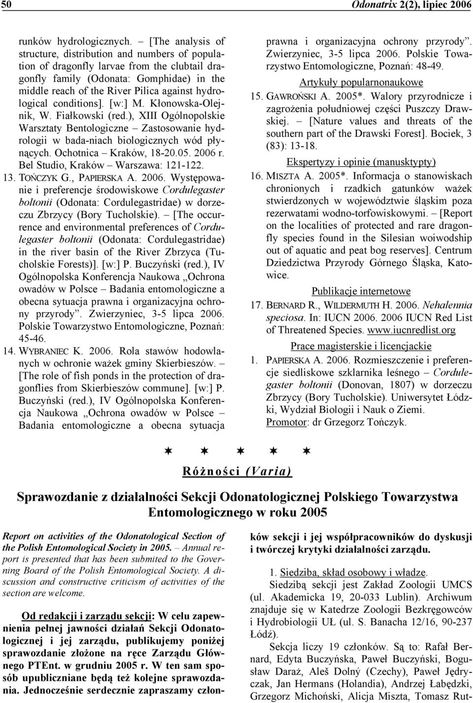 hydrological conditions]. [w:] M. Kłonowska-Olejnik, W. Fiałkowski (red.), XIII Ogólnopolskie Warsztaty Bentologiczne Zastosowanie hydrologii w bada-niach biologicznych wód płynących.