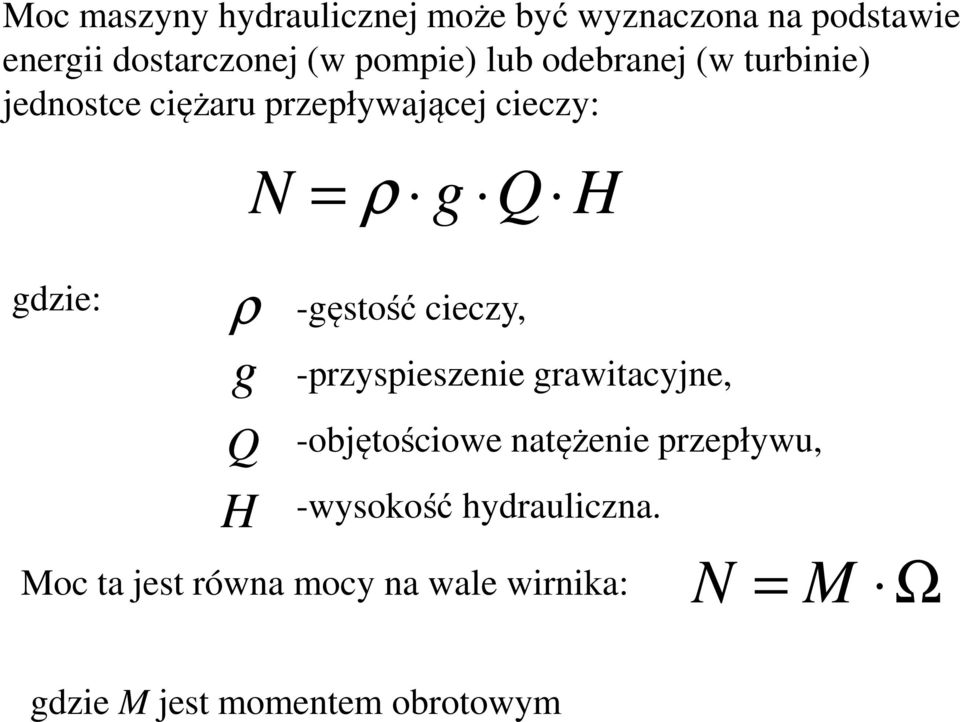 -gęstość cieczy, g -przyspieszenie grawitacyjne, Q H -objętościowe natężenie przepływu,