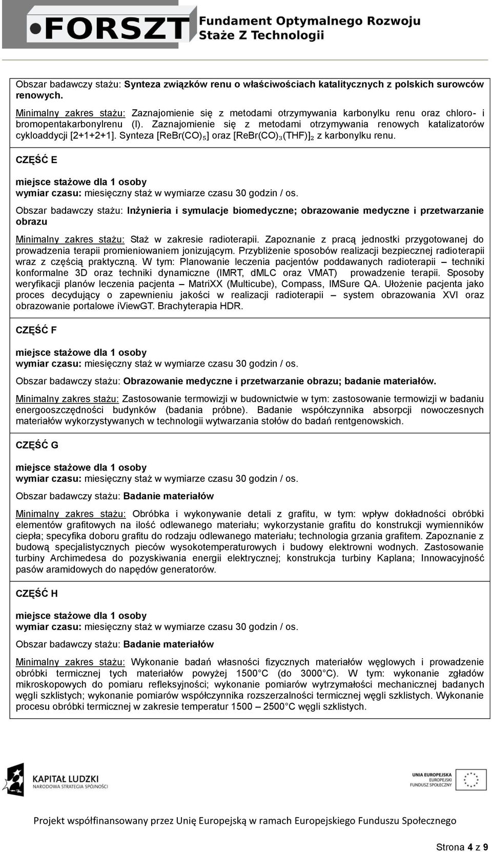 Zaznajomienie się z metodami otrzymywania renowych katalizatorów cykloaddycji [2+1+2+1]. Synteza [ReBr(CO)₅] oraz [ReBr(CO)₃(THF)]₂ z karbonylku renu.
