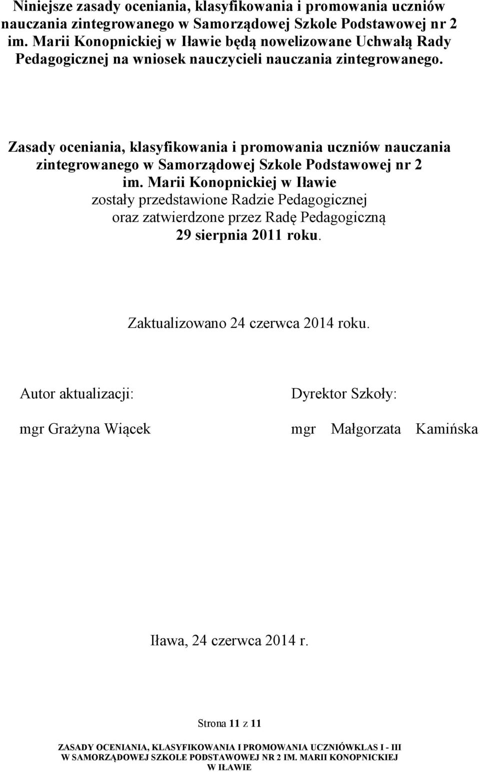 Zasady oceniania, klasyfikowania i promowania uczniów nauczania zintegrowanego w Samorządowej Szkole Podstawowej nr 2 im.