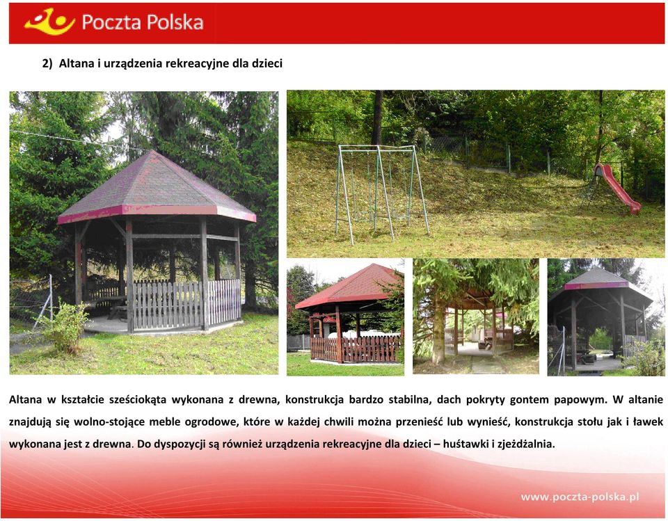W altanie znajdują się wolno stojące meble ogrodowe, które w każdej chwili można przenieść lub